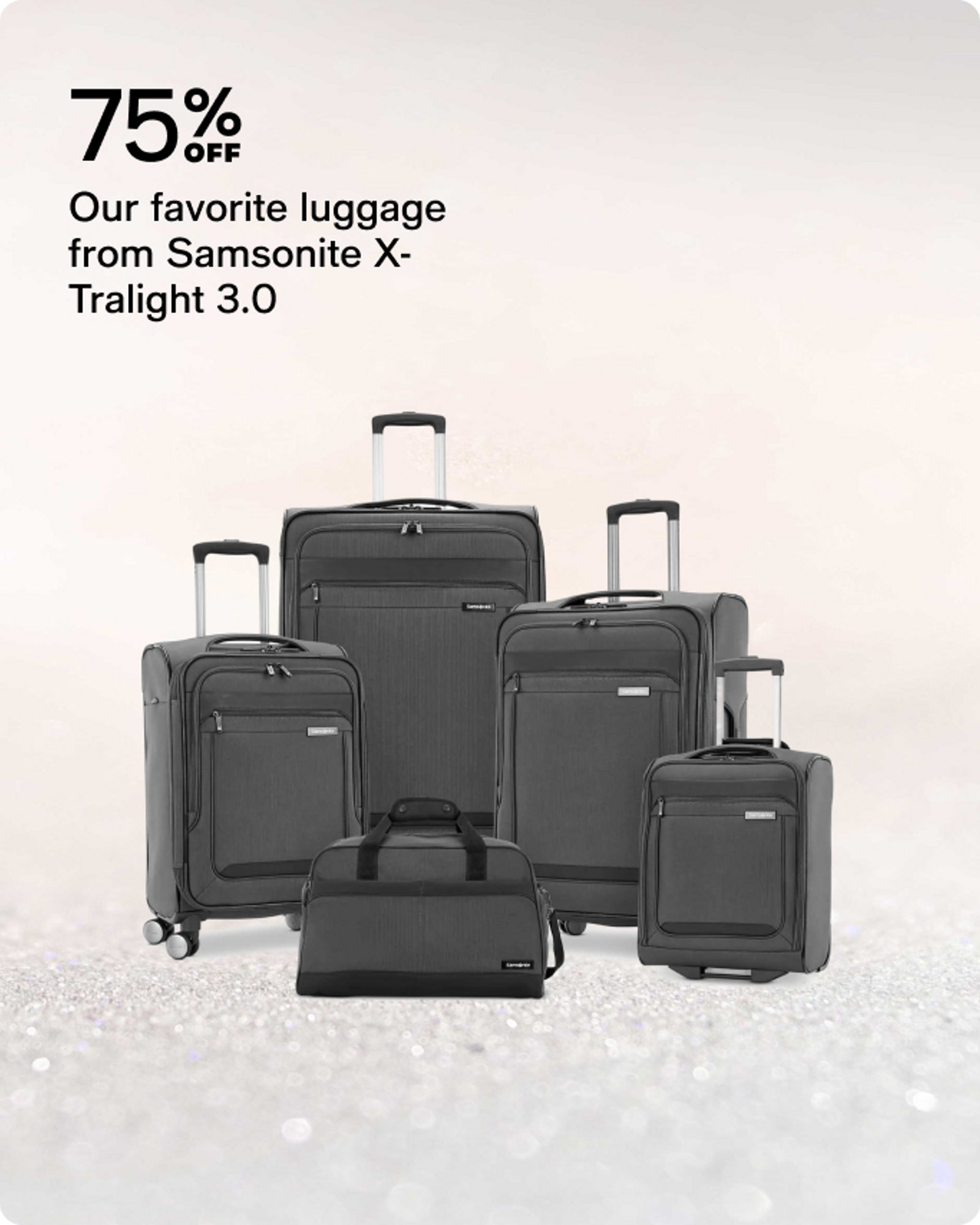 75% off Our favorite luggage from Samsonite X-tralight 3.0