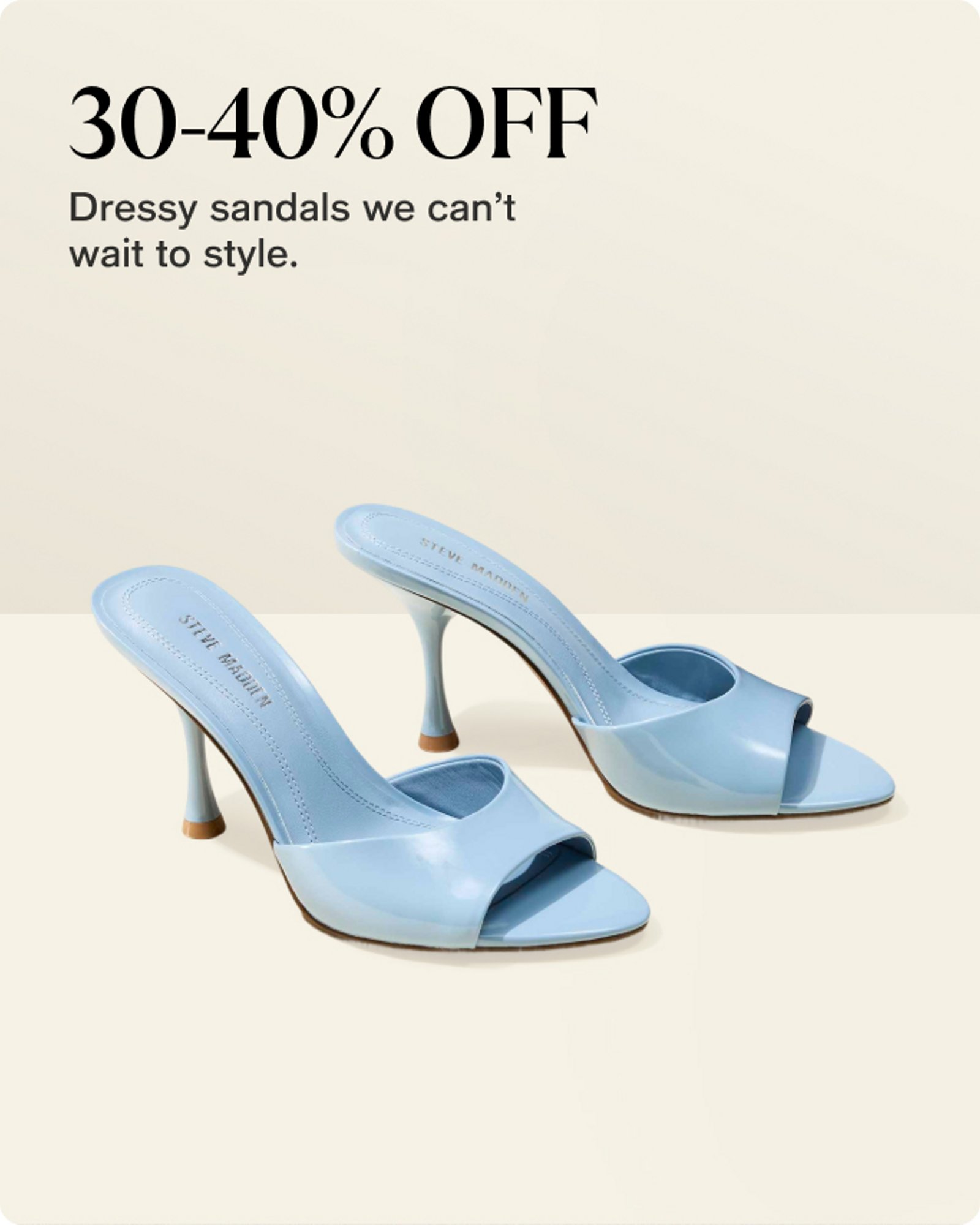30-40% Off Dressy sandals we can't wait to style