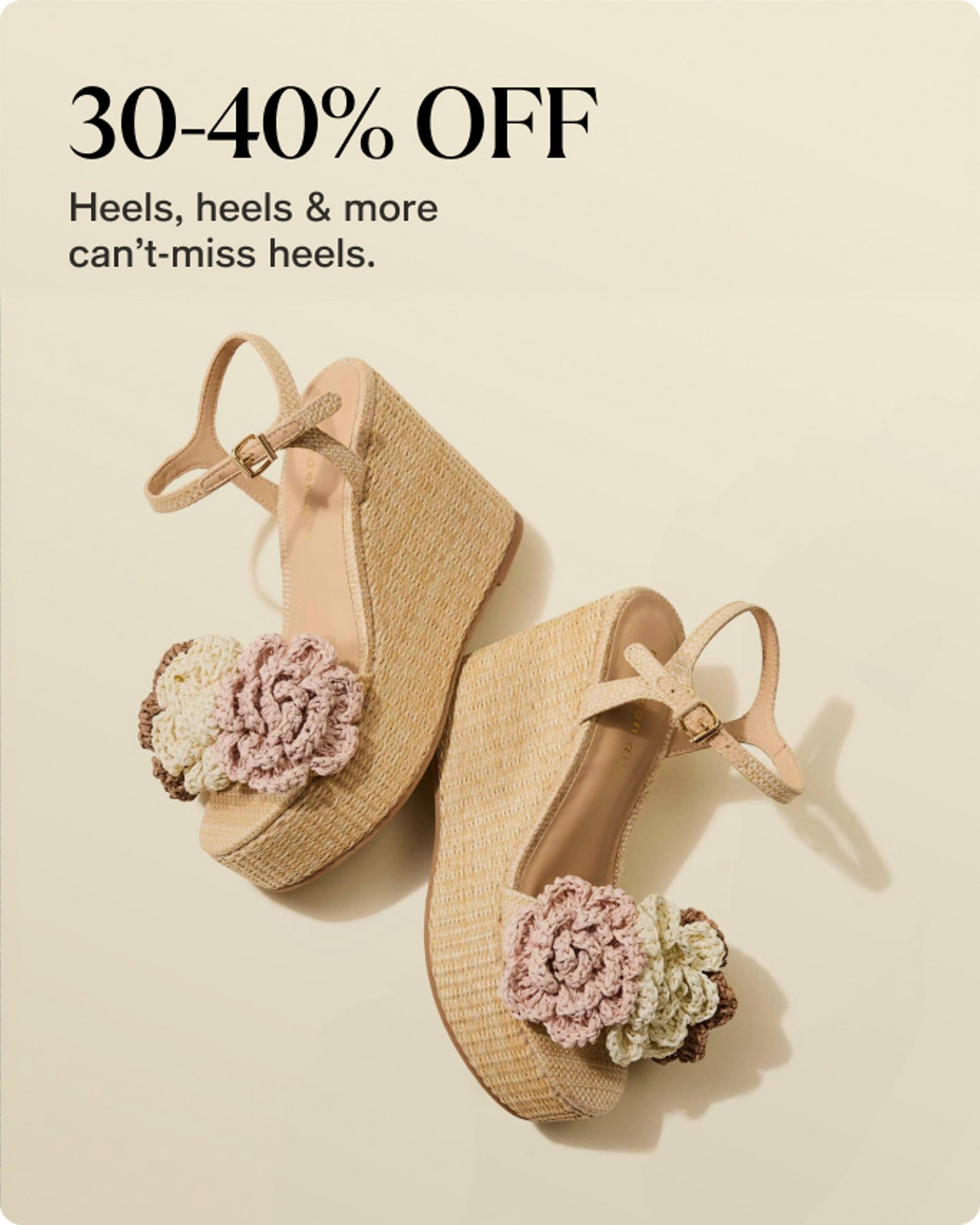 30-40% Off Heels & more can't miss heels