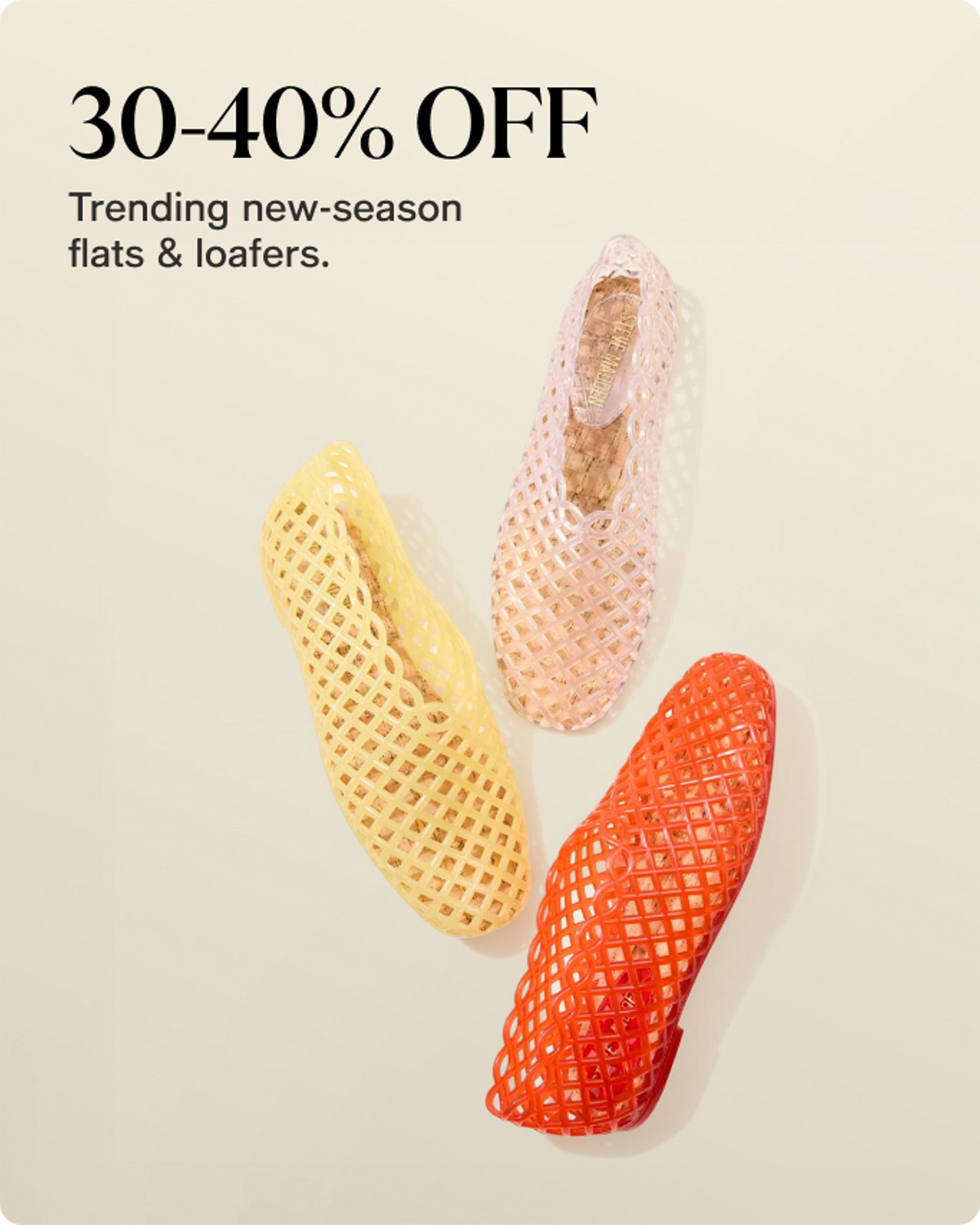 30-40% Off trending new season flats & loafers