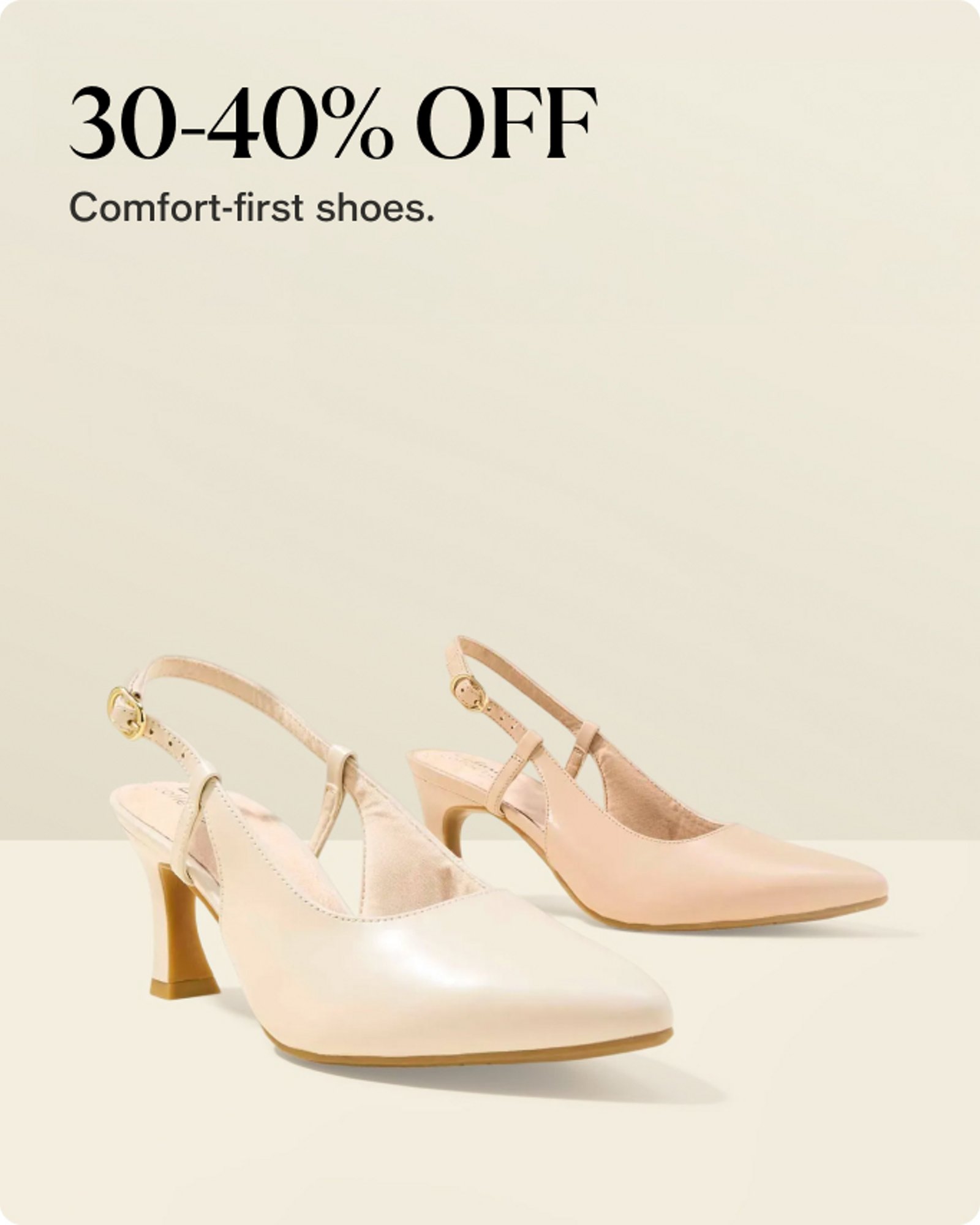 30-40% Off comfort first shoes